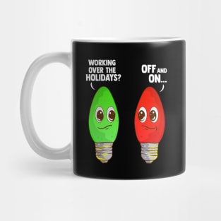 Working Over The Holidays Christmas Joke Mug